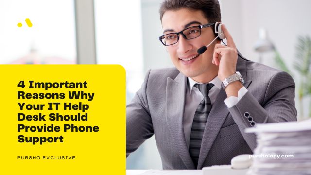 4 Important Reasons Why Your IT Help Desk Should Provide Phone Support