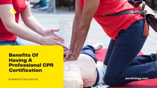 Benefits Of Having A Professional CPR Certification