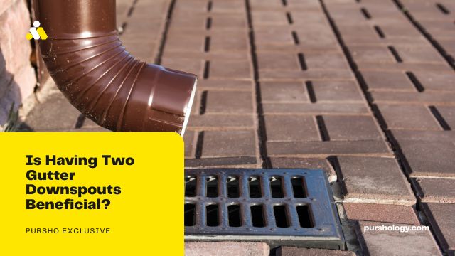 Is Having Two Gutter Downspouts Beneficial - purshoLOGY Is Having Two Gutter Downspouts Beneficial?