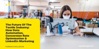 The Future Of The Textile Industry: How Data Automation, Conversion Rate Optimization & LinkedIn Marketing
