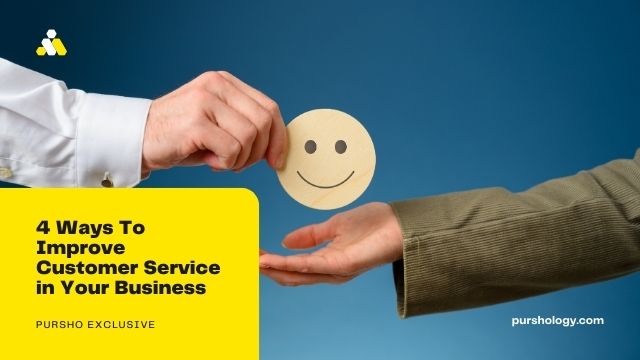 4 Ways To Improve Customer Service in Your Business