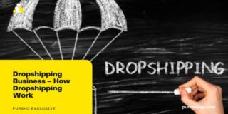 Dropshipping Business – How Dropshipping Work