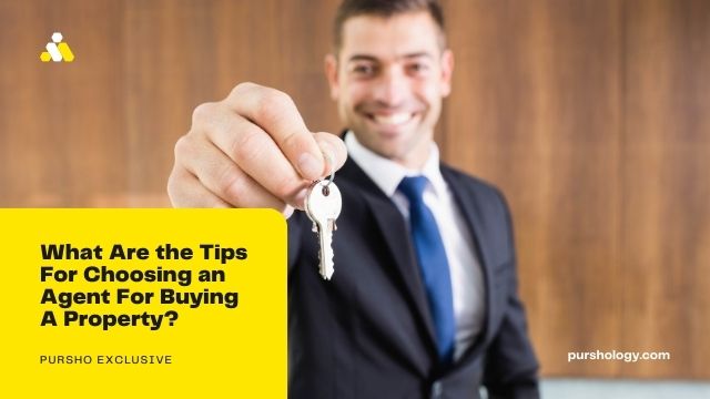 What Are the Tips For Choosing an Agent For Buying A Property?