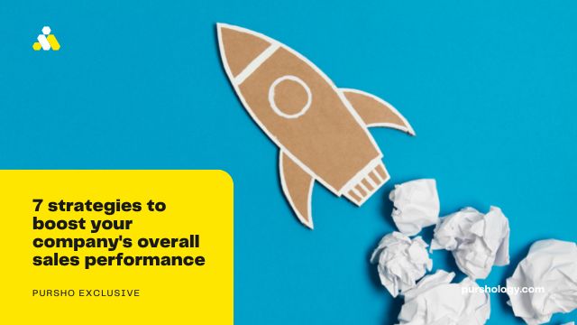 7 strategies to boost your company's overall sales performance