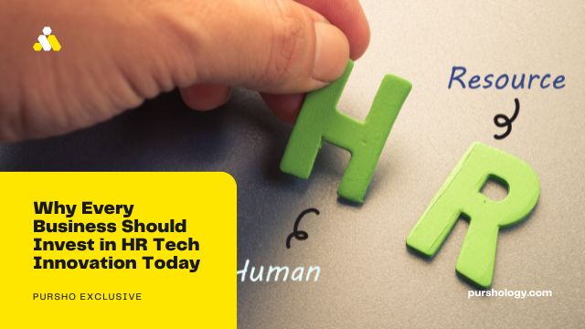Why Every Business Should Invest in HR Tech Innovation Today