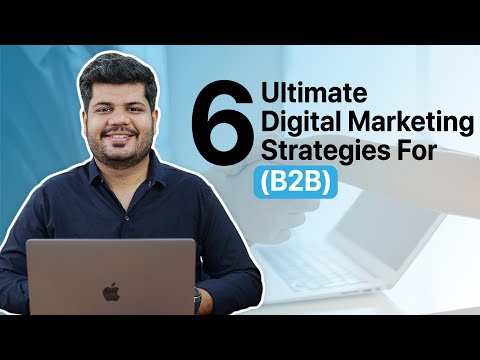 Digital Marketing For B2B | 6 Digital Marketing Strategies For Business 2 Business