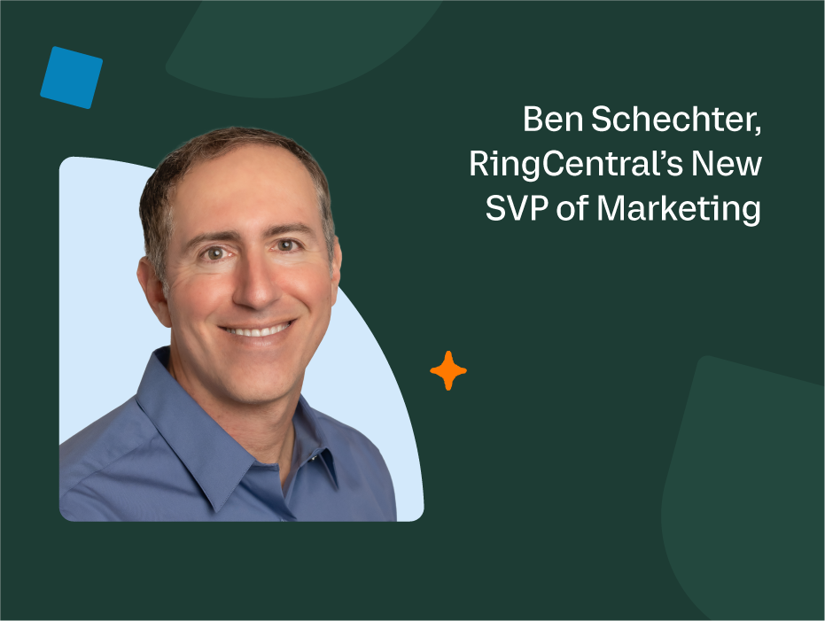 Introducing Ben Schechter RingCentrals New SVP of Marketing