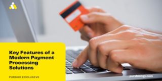 Key Features of a Modern Payment Processing Solutions
