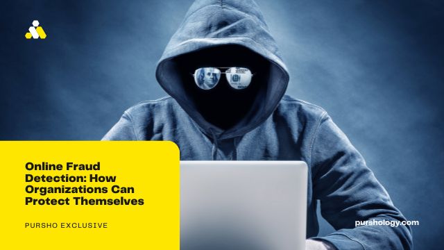 Online Fraud Detection How Organizations Can Protect Themselves