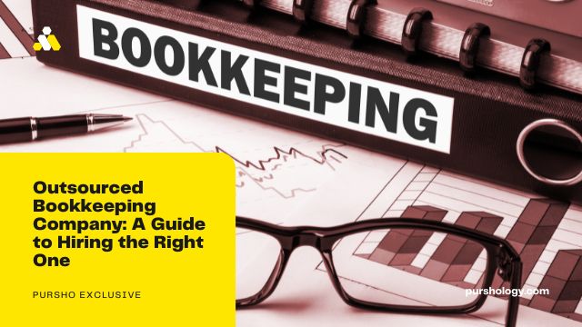 Outsourced Bookkeeping Company A Guide to Hiring the Right One 