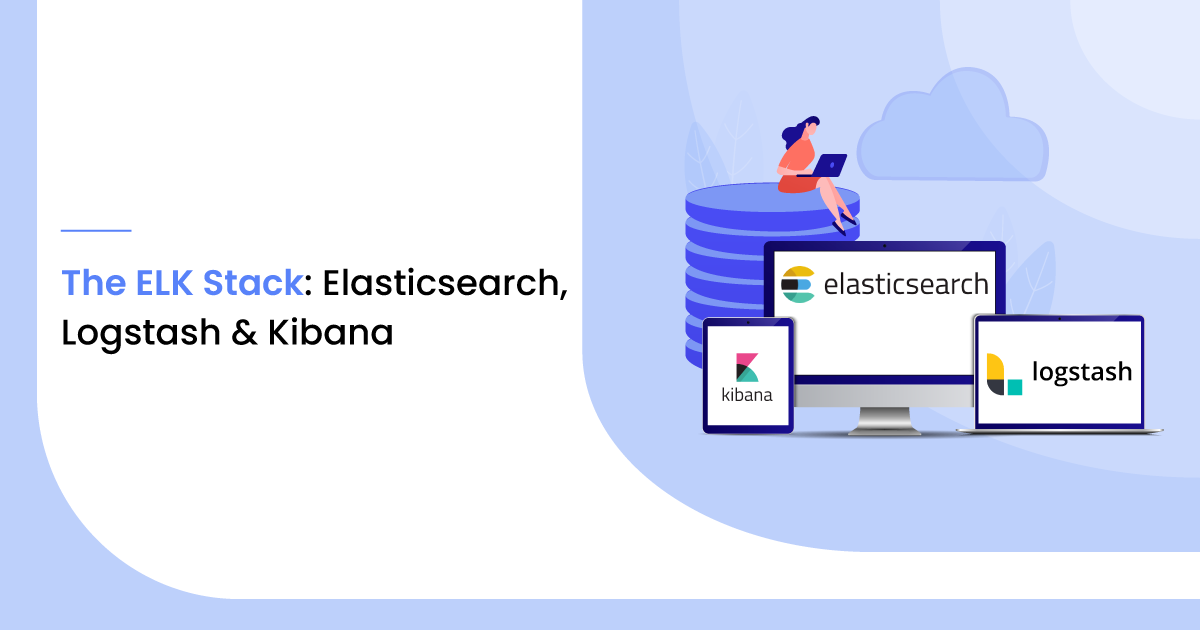 What Is Elasticsearch Logstash and Kibana