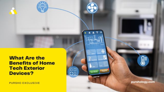 What Are the Benefits of Home Tech Exterior Devices