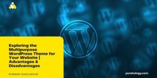 Exploring the Multipurpose WordPress Theme for Your Website | Advantages & Disadvantages