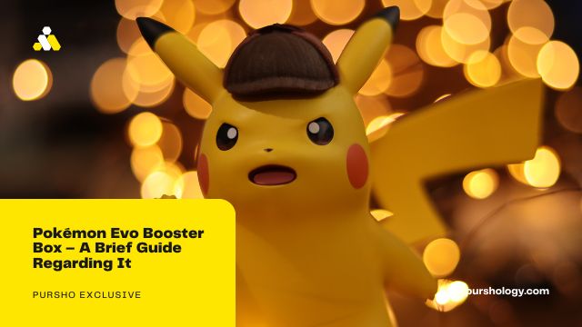 Pokémon Evo Booster Box A Brief Guide Regarding It
