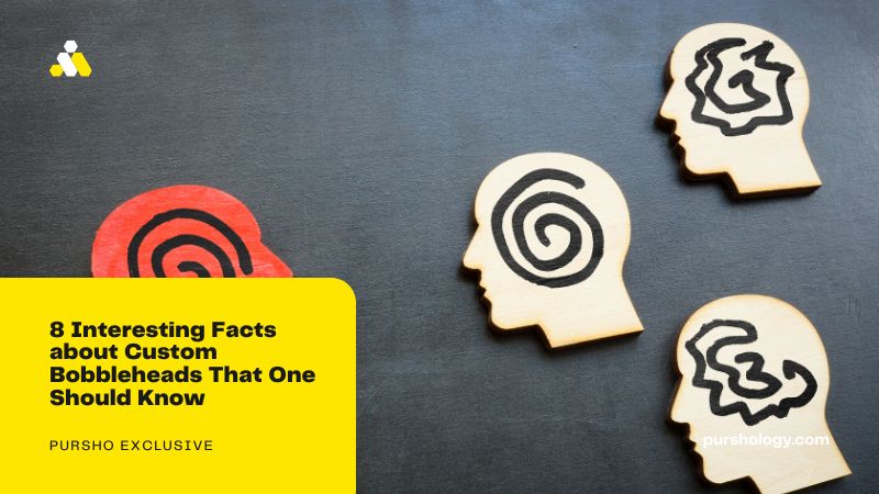 8 Interesting Facts about Custom Bobbleheads That One Should Know