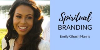 SPIRITUAL BRANDING STRATEGY 🧘🏿‍♂️ | Emily Ghosh Harris