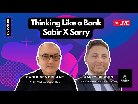 What Banks Know That You Dont Think Like Them with Sabir X Sarry