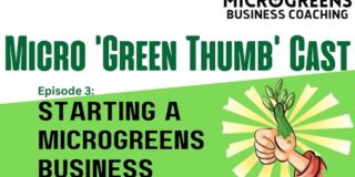 Microgreen Thumbcast ep3- Starting A Microgreens Business