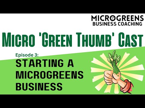 Microgreen Thumbcast ep3 Starting A Microgreens Business