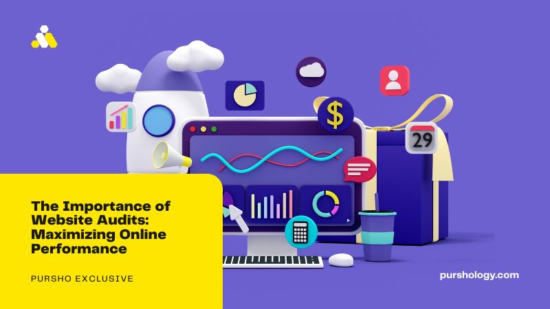 The Importance of Website Audits Maximizing Online Performance - purshoLOGY The Importance of Website Audits: Maximizing Online Performance