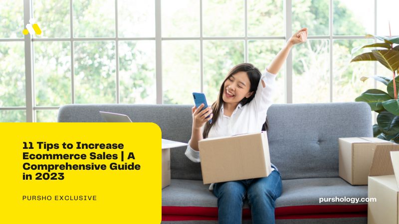 11 Tips to Increase Ecommerce Sales | A Comprehensive Guide in 2023