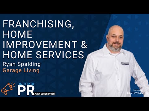Franchising Home Improvement Home Services with Ryan Spalding