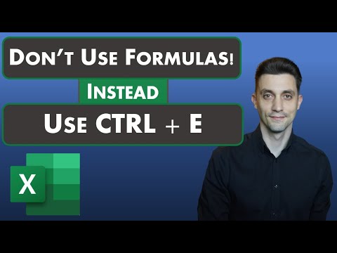 Excel Tips – Don’t Use Formulas! Use Ctrl + E Instead