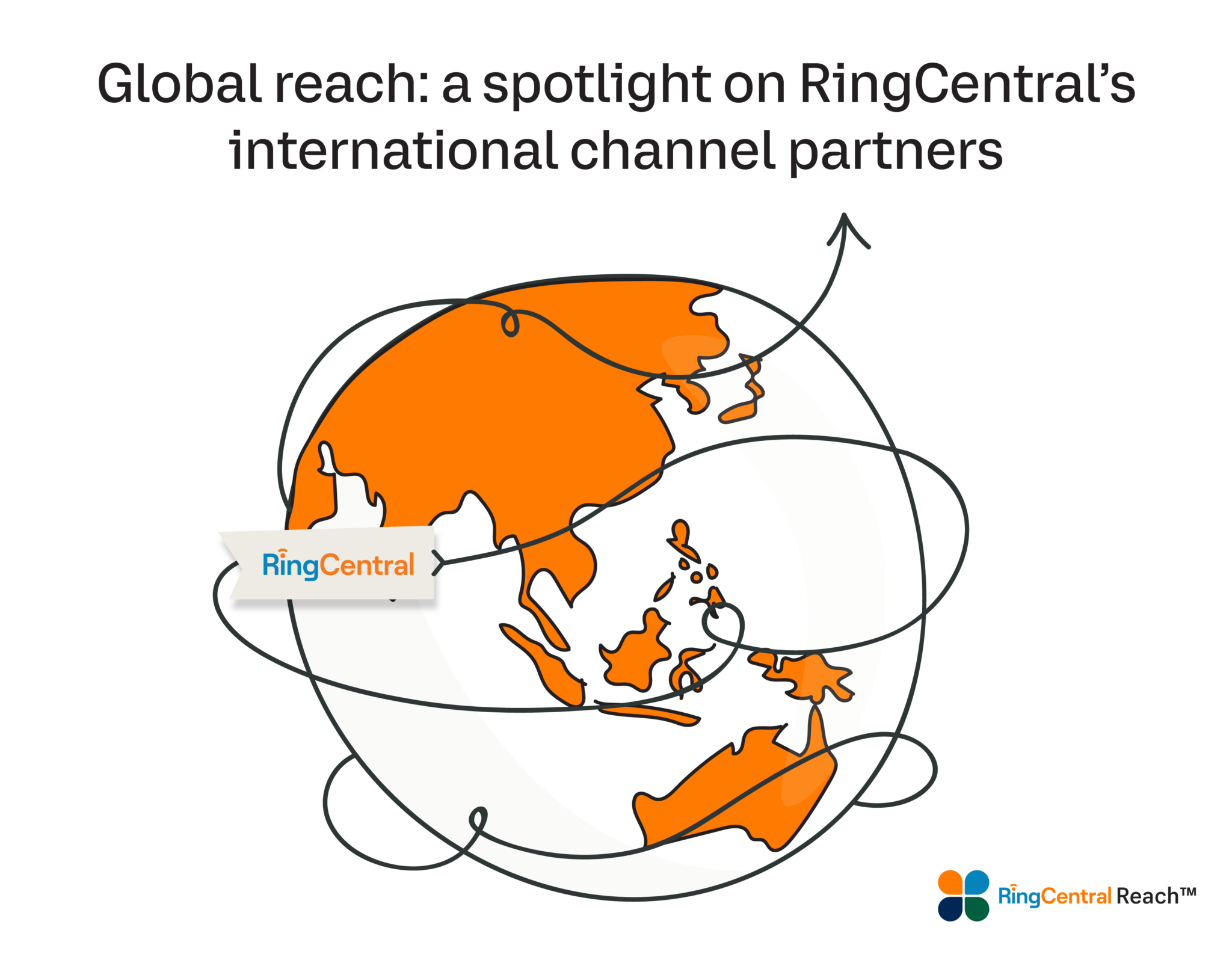 Global reach Spotlight on RingCentrals international channel partners