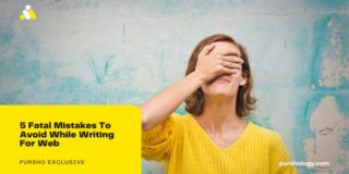 5 Fatal Mistakes To Avoid While Writing For Web