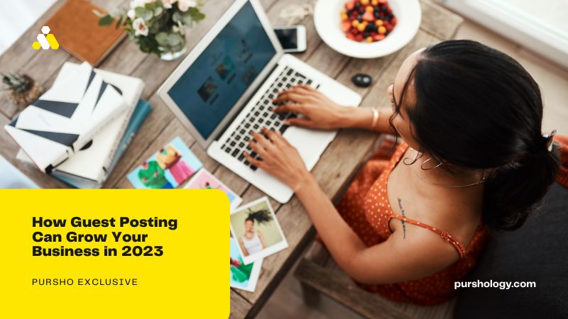 How Guest Posting Can Grow Your Business in 2023