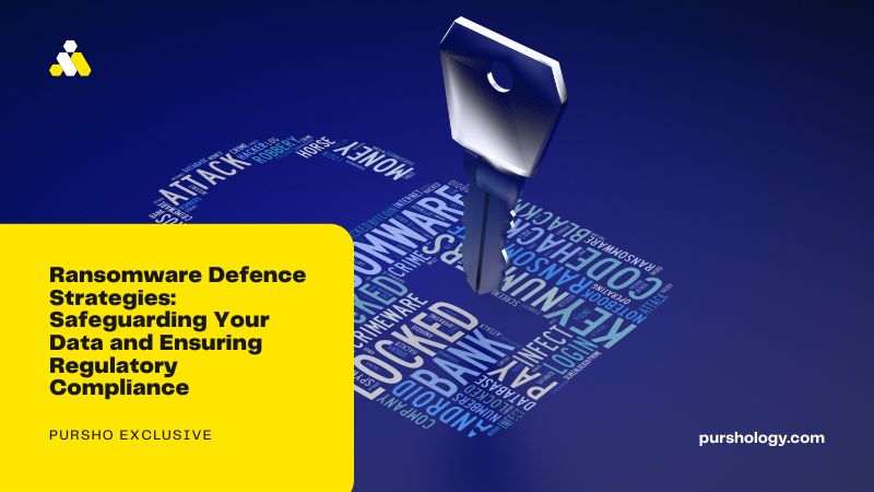 Ransomware Defence Strategies Safeguarding Your Data and Ensuring Regulatory Compliance
