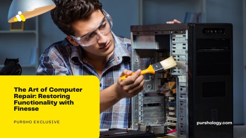 The Art of Computer Repair Restoring Functionality with Finesse - purshoLOGY The Art of Computer Repair: Restoring Functionality with Finesse