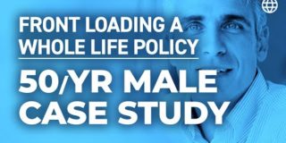 Front Loading a Whole Life Policy — 50/Yr Male CASE STUDY