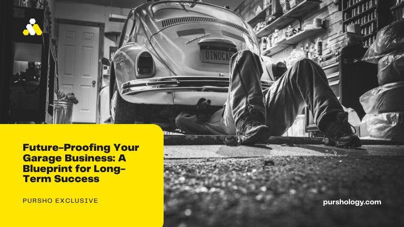 Future-Proofing Your Garage Business: A Blueprint for Long-Term Success