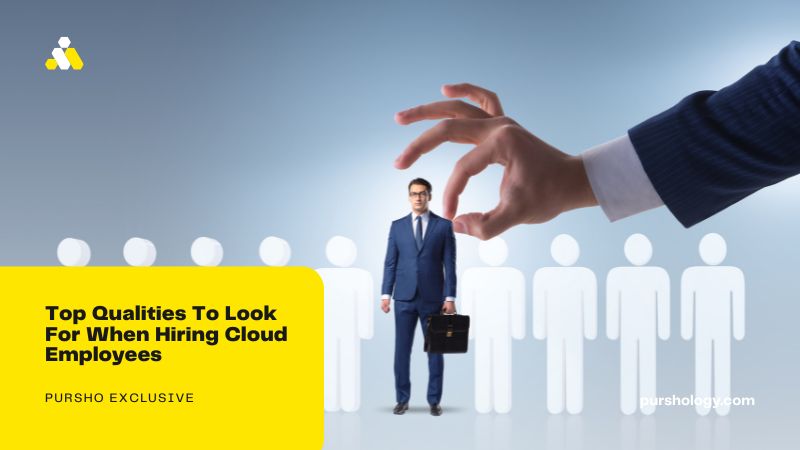 Top Qualities To Look For When Hiring Cloud Employees