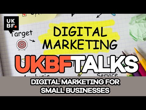 UKBF Talks: Powerful digital marketing strategies for small businesses