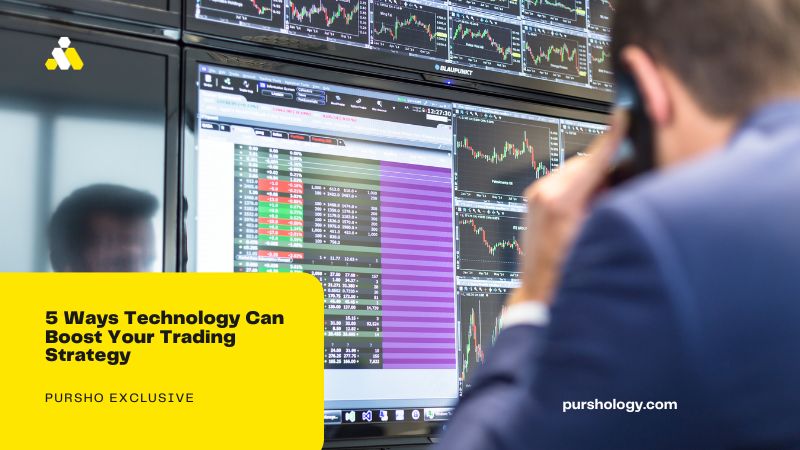 5 Ways Technology Can Boost Your Trading Strategy