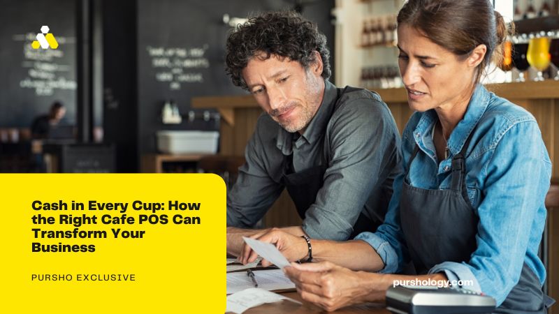 Cash in Every Cup How the Right Cafe POS Can Transform Your Business (1) - purshoLOGY Cash in Every Cup: How the Right Cafe POS Can Transform Your Business