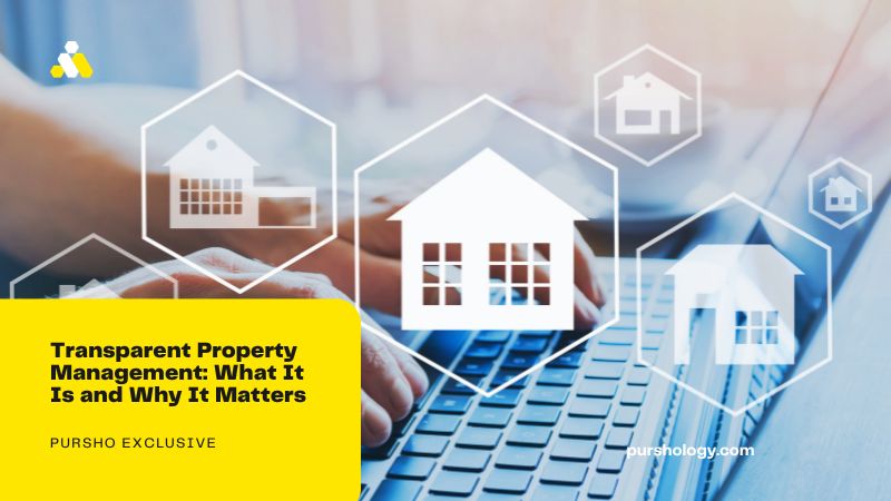 Transparent Property Management: What It Is and Why It Matters