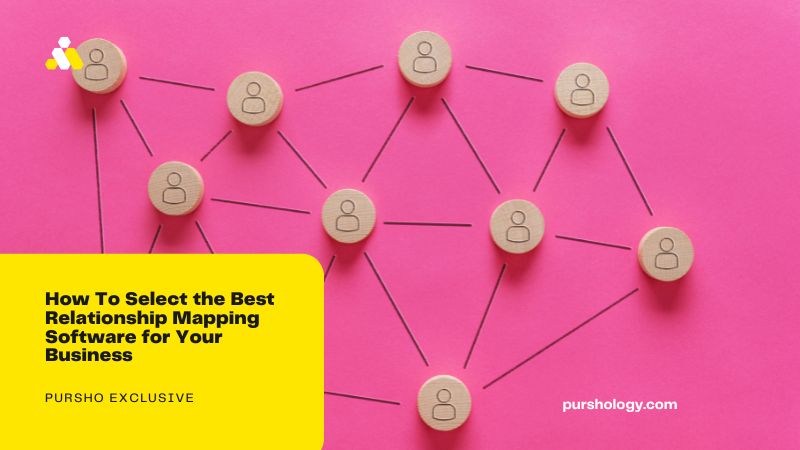 How To Select the Best Relationship Mapping Software for Your Business