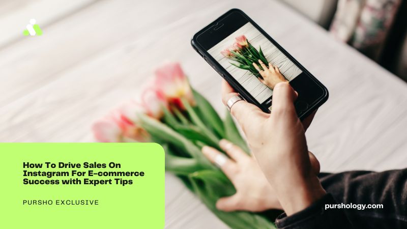 How To Drive Sales On Instagram For E commerce Success with Expert Tips