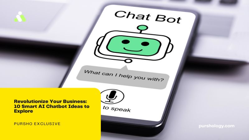 Revolutionize Your Business: 10 Smart AI Chatbot Ideas to Explore