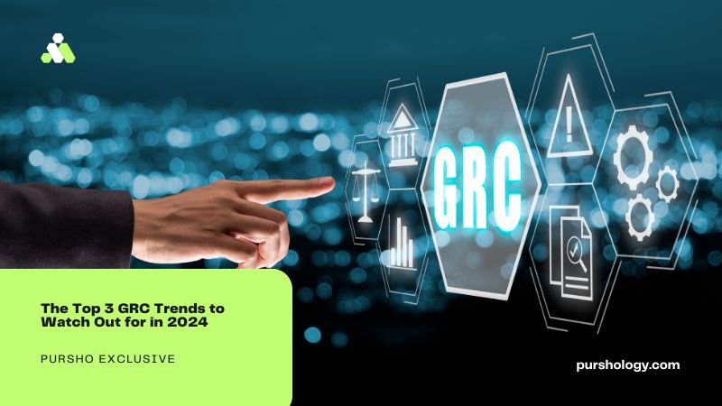 The Top 3 GRC Trends to Watch Out for in 2024