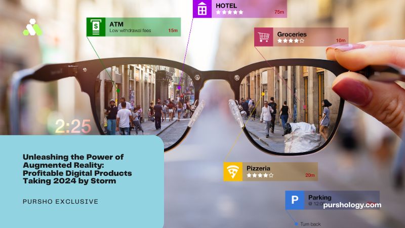 Unleashing the Power of Augmented Reality: Profitable Digital Products Taking 2024 by Storm