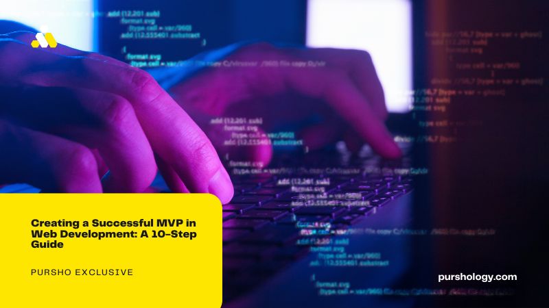 Creating a Successful MVP in Web Development: A 10-Step Guide