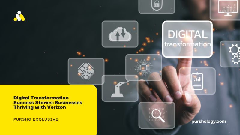 Digital Transformation Success Stories: Businesses Thriving with Verizon