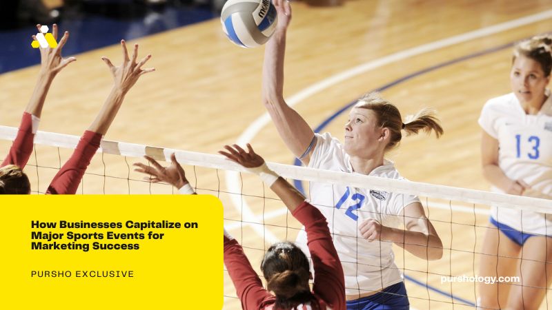 How Businesses Capitalize on Major Sports Events for Marketing Success - purshoLOGY How Businesses Capitalize on Major Sports Events for Marketing Success