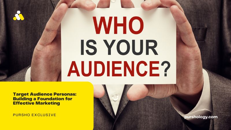 Target Audience Personas: Building a Foundation for Effective Marketing