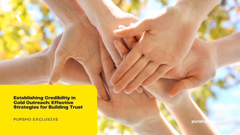Establishing Credibility in Cold Outreach Effective Strategies for Building Trust