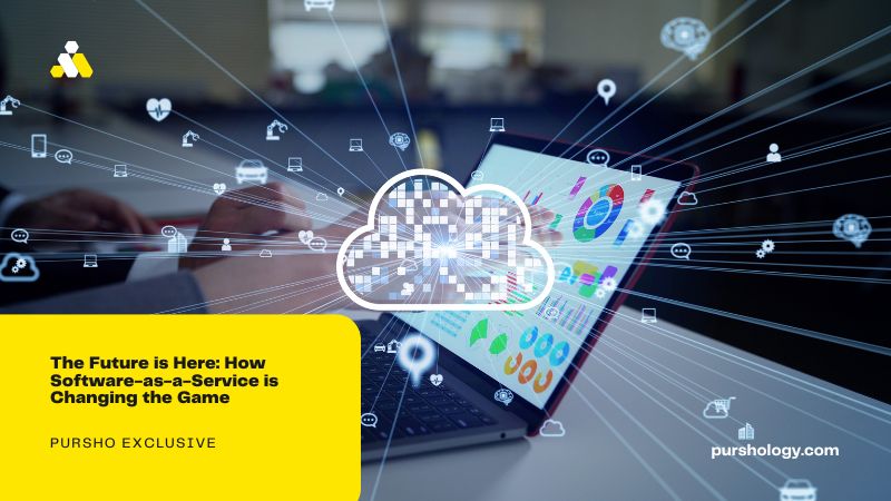 The Future is Here: How Software-as-a-Service is Changing the Game